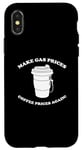 Coque pour iPhone X/XS Rendre les prix du gaz à nouveau les prix du café! Rendre les prix du gaz bon marché