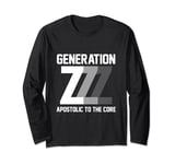 Generation Z Apostolic To The Core T Shirt Long Sleeve T-Shirt