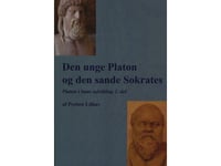 Den Unge Platon Og Den Sande Sokrates | Preben Lilhav | Språk: Danska