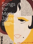 - Songs for Modern Japan Popular Music and Graphic Design, 1900 to 1950 Bok