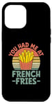 Coque pour iPhone 13 Pro Max Amateur de restauration rapide You Had Me At French Fries