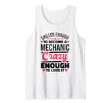 Mechanic Skilled Enough for Mechanical Engineer Tank Top