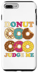 iPhone 7 Plus/8 Plus Donut Judge Me Sweets Saying Dessert Doughnuts Case