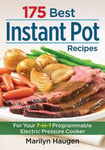 - 175 Best Instant Pot Recipes: For Your 7-in-1 Programmable Electric Pressure Cooker Bok