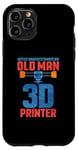 Coque pour iPhone 11 Pro Ne sous-estimez jamais un vieil homme avec une imprimante 3D