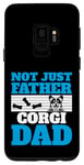 Coque pour Galaxy S9 Not Just A Father, Corgi Dad - Design amusant de propriétaire de chien