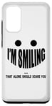 Galaxy S20 I'm Smiling That Alone Should Scare You - Funny Halloween Case