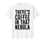 Star Trek Voyager Coffee In That Nebula T-Shirt