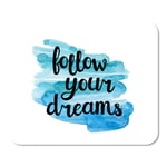 Mousepad Computer Notepad Office Positive Follow Your Dreams Inspiration Quote Creative Motivational Abstract Home School Game Player Computer Worker Inch