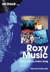 Michael Kulikowski - Roxy Music On Track Every Album, Song Bok