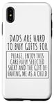iPhone XS Max Funny Saying Dads Are Hard To Buy Father's Day Men Joke Gag Case