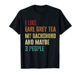 Dachshund Dog Owner Earl Grey Tea Lovers Quote Vintage T-Shirt