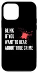 iPhone 12 mini Blink If You Want To Hear About True Crime or Murder Mystery Case