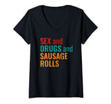 Womens Funny Sex and Drugs and Sausage Rolls pun design V-Neck T-Shirt