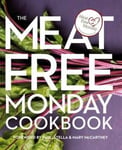 Kyle Sir Paul McCartney (Foreword by) The Meat Free Monday Cookbook: Foreword by Paul, Stella and Mary Mccartney