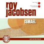 Roy Jacobsen - Ismael Lydbok