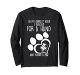 In My Darkest Hour I Reached For A Hand Found A Paw- BULLDOG Long Sleeve T-Shirt