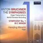 Anton Bruckner : Anton Bruckner: The Symphonies: Organ Transcriptions - Volume