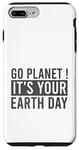 Coque pour iPhone 7 Plus/8 Plus Journée de la Terre : Go Planet It's Your Earth Day, anniversaire amusant, 22 avril