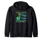 Too Cute For This Planet, Funny Alien Saying For Girls Kids Zip Hoodie