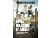 Styrk Dit Barns Karakter | Per Schultz Jørgensen | Språk: Danska