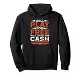 Dulcimer Will Play For Free Will Stop For Cash Pullover Hoodie