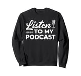 Listen To My Podcast Microphone Sound Wave Sweatshirt
