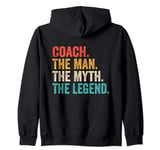 Coach The Man The Myth The Legend - Funny Coach Zip Hoodie