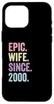Epic Wife Since 2000 | 25 anniversaire mariage Coque pour iPhone 16 Pro Max