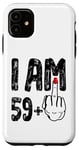 iPhone 11 I Am 59 Plus 1 Middle Finger Funny Birthday 60 years old Case