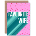 Favourite Wife Love Heart Valentines Anniversary Greetings Card Plus Envelope Blank inside