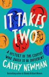 Cathy Newman - It Takes Two A History of the Couples Who Dared to be Different Bok