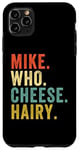 Coque pour iPhone 11 Pro Max Humour drôle adulte jeu de mots rétro Mike Who Cheese Hairy