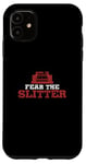iPhone 11 Funny Fear The Slitter For Slitting Machine Slitter Rewinder Case