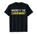 Funny Jackie Weaver Where's The Chairman? Parish Council T-Shirt