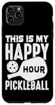 iPhone 11 Pro Max this is my happy hour Pickleball men women Pickleball Case