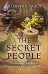 Secret People, The ¿ Parish¿pump witchcraft, Wise¿women and Cunning Ways