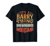 It's A Barry Thing You Wouldn't Understand T-Shirt