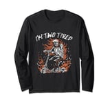 I'm Two Tired - Funny Scooter Pun Gag Skeleton In Flames Long Sleeve T-Shirt