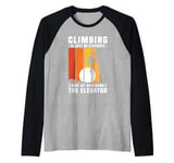 Climbing is just an elaborate - Bouldering Rock Climber Raglan Baseball Tee