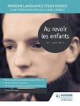 Karine Harrington - Modern Languages Study Guides: Au revoir les enfants Film Guide for AS/A-level French Bok