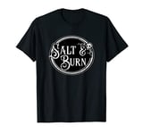 Salt & Burn: ghost hunter supernatural spirit funny monster T-Shirt