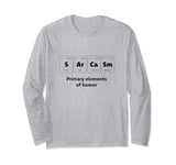 Primary Elements of Humour Science Sarcasm S Ar Ca Sm Long Sleeve T-Shirt