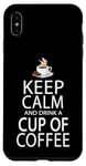 Coque pour iPhone XS Max Keep Calm And Drink A Cup Of Coffee