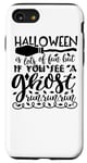 iPhone SE (2020) / 7 / 8 Halloween Is Lots Of Fun But If You See A Ghost Run - Funny Case