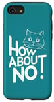 Coque pour iPhone SE (2020) / 7 / 8 Que Diriez-vous De Non. Funny Cat - Humour Sarcastique.