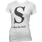 I Shot The Serif Girly T-Shirt, T-Shirt