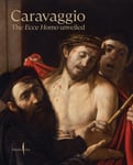 Gianni Papi - Caravaggio: The Ecce Homo Unveiled Bok
