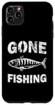 iPhone 11 Pro Max Gone Fishing Funny Fisherman Case