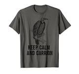 Funny T-Shirt Keep Calm and Carrion Vulture Condor Buzzard T-Shirt